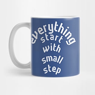 Everything Start With Small Step + motivation gift + Quotes  T-Shirt Mug